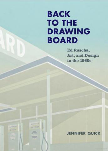 Cover of the book "Back to the Drawing Board: Ed Ruscha, Art, and Design in the 1960s" by Jennifer Quick