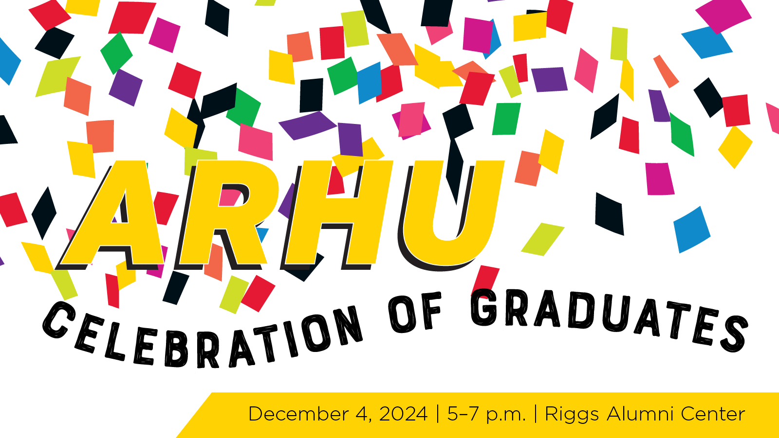 ARHU Celebration of Graduates | December 4, 2024 | 5-7 p.m. | Riggs Alumni Center