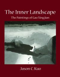 The Inner Landscape: The Paintings of Gao Xingjian