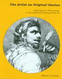 The Artist as Original Genius: Shakespeare's “Fine Frenzy” in Late-Eighteenth-Century British Art