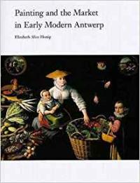 Painting and the Market in Early Modern Antwerp