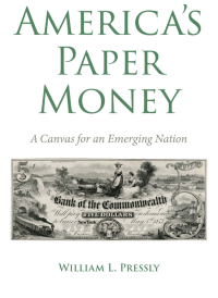 Cover of America's Paper Money by William L. Pressly